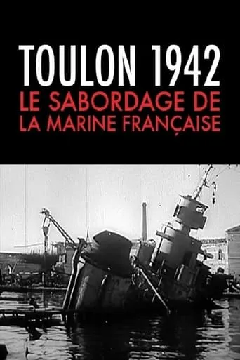 Toulon 1942, le sabordage de la marine française movie poster - Rated 4/10