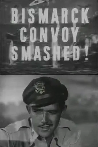 The Bismarck Convoy Smashed! movie poster - Entertainment content