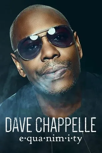Dave Chappelle: Equanimity movie poster - Rated 7.407/10
