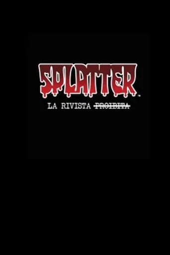Splatter – La rivista proibita movie poster - Entertainment content