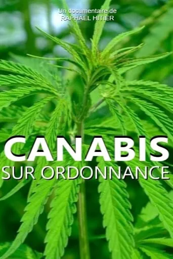Cannabis sur ordonnance movie poster - Rated 8/10