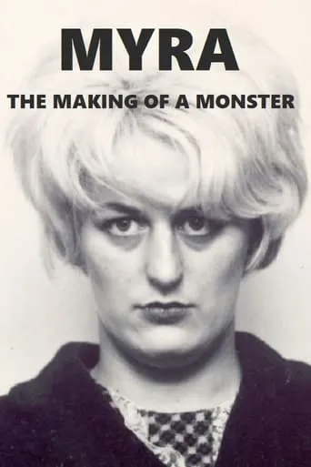 Myra: The Making of a Monster movie poster - Rated 6/10