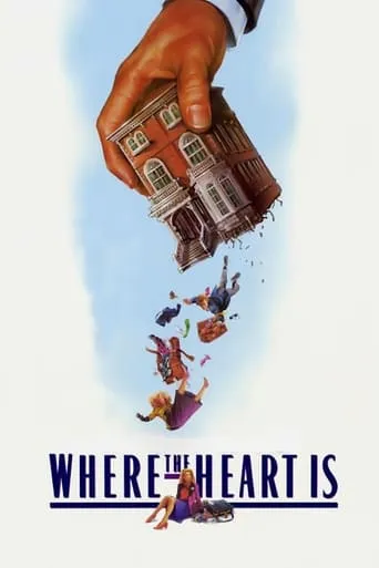 Where the Heart Is movie poster - Rated 6.2/10