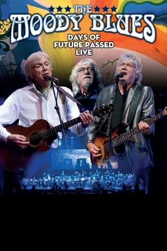 The Moody Blues - Days of Future Passed Live movie poster - Rated 8/10