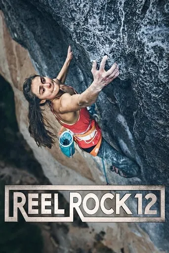Reel Rock 12 movie poster - Rated 7.1/10
