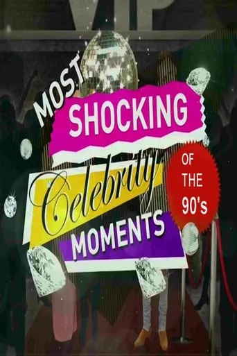 The 90s the Most Shocking Celebrity Moments movie poster - Rated 4/10