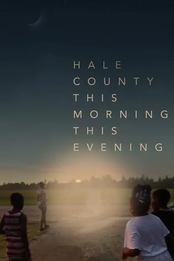 Hale County This Morning, This Evening movie poster - Rated 5.9/10