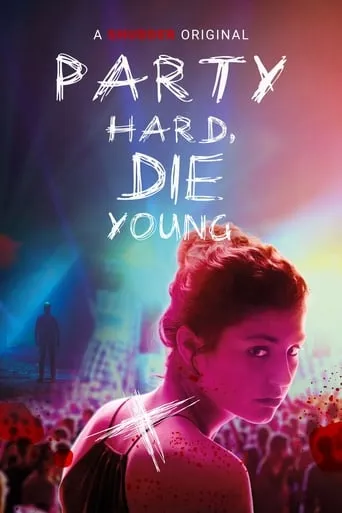 Party Hard, Die Young movie poster - Rated 4.7/10