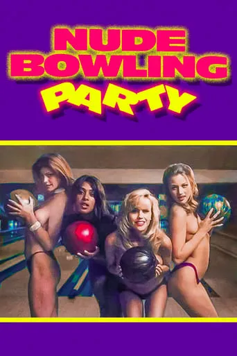 Nude Bowling Party movie poster - Rated 5.2/10