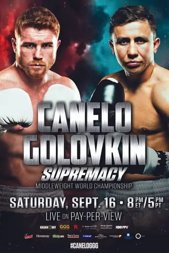Canelo Alvarez vs. Gennady Golovkin movie poster - Rated 8/10