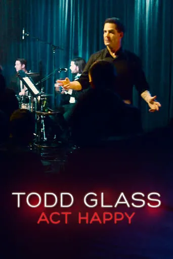 Todd Glass: Act Happy movie poster - Rated 5.4/10