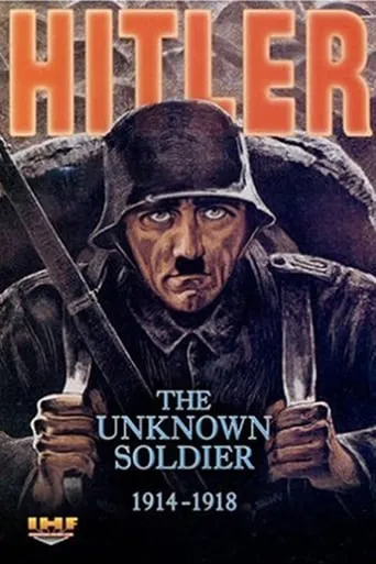 Hitler: The Unknown Soldier 1914-1918 movie poster - Rated 8/10