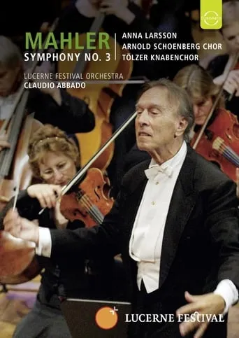 Lucerne 2007: Abbado conducts Mahler 3rd Symphony movie poster - Rated 10/10