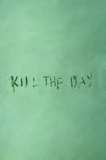 Kill the Day movie poster - Rated 6.3/10