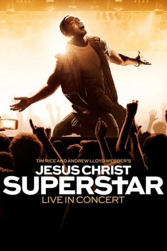 Jesus Christ Superstar Live in Concert movie poster - Rated 7.1/10