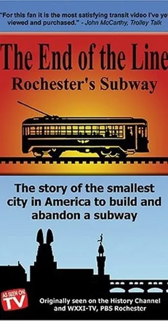 The End Of The Line: Rochester's Subway movie poster - Rated 10/10