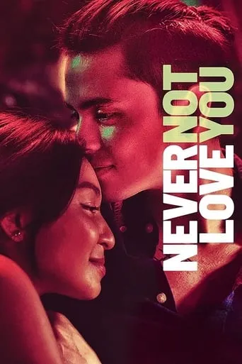 Never Not Love You movie poster - Rated 7.9/10