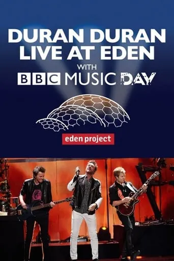 Duran Duran - Live at Eden with BBC Music Day movie poster - Entertainment content