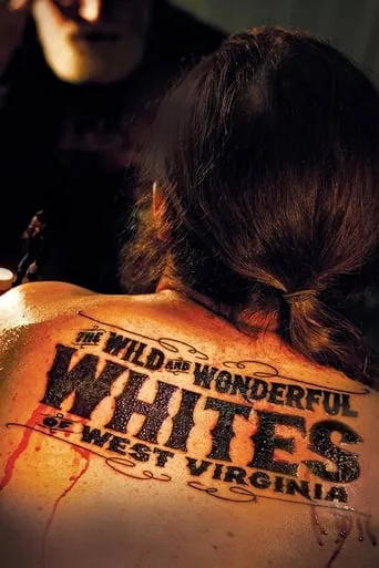 The Wild and Wonderful Whites of West Virginia movie poster - Rated 6.7/10