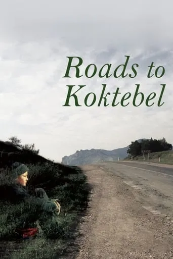 Roads to Koktebel movie poster - Rated 6/10