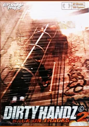 Dirty Handz 2 - Back On Tracks movie poster - Entertainment content