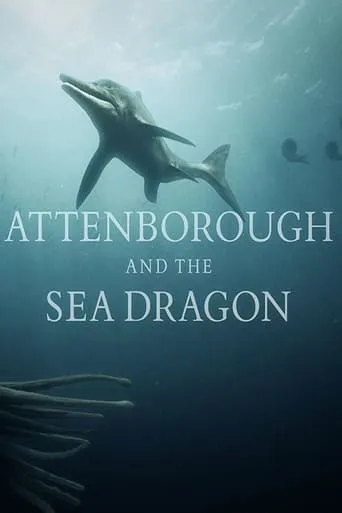Attenborough and the Sea Dragon movie poster - Rated 6.9/10