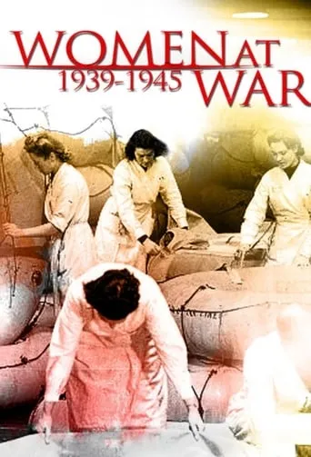 Women at War (1939-1945) movie poster - Rated 7.6/10