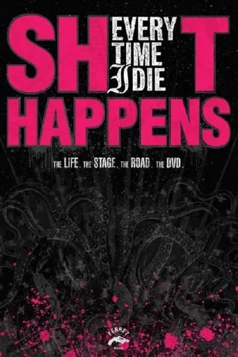 Every Time I Die: Shit Happens movie poster - Entertainment content
