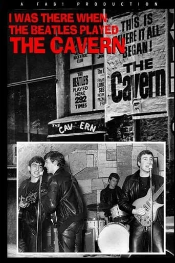 I Was There: When the Beatles Played the Cavern movie poster - Rated 5/10