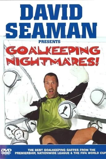 David Seaman Presents Goal Keeping Nightmares! movie poster - Entertainment content
