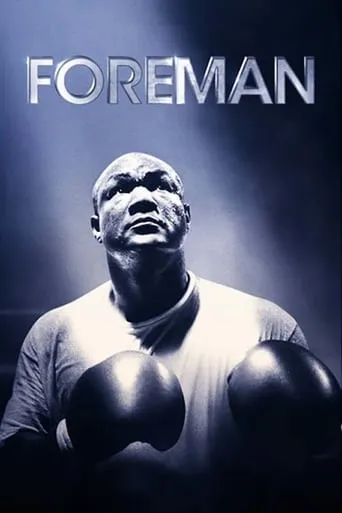 Foreman movie poster - Rated 5.6/10