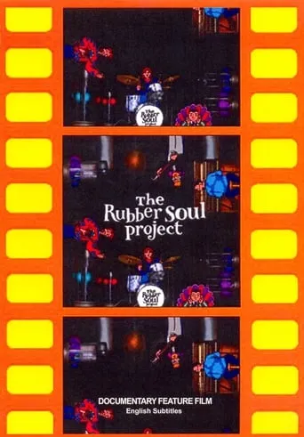The Rubber Soul Project movie poster - Entertainment content