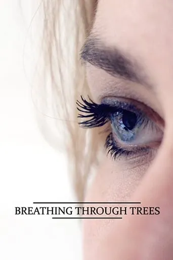 Breathing Through Trees movie poster - Rated 4/10