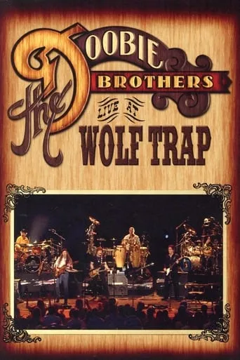 The Doobie Brothers - Live at Wolf Trap movie poster - Rated 8/10