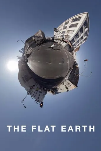 The Flat Earth movie poster - Rated 6/10