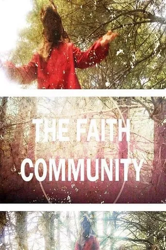 The Faith Community movie poster - Rated 4.8/10