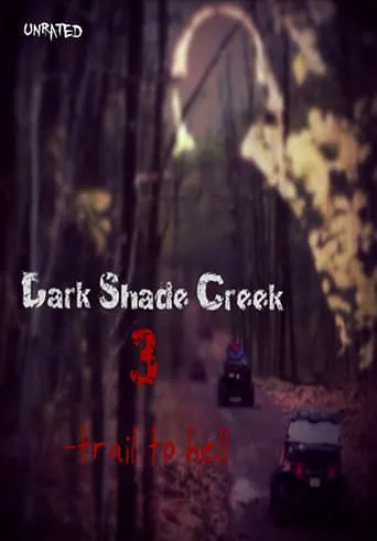 Dark Shade Creek 3: Trail to Hell movie poster - Rated 1/10