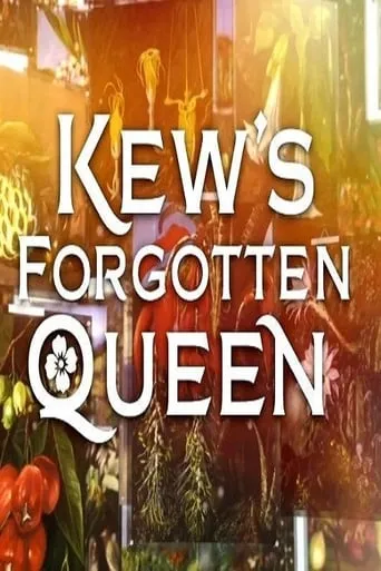 Kew's Forgotten Queen movie poster - Entertainment content