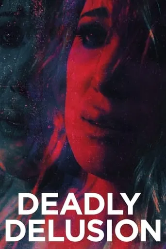 Deadly Delusion movie poster - Rated 5.4/10