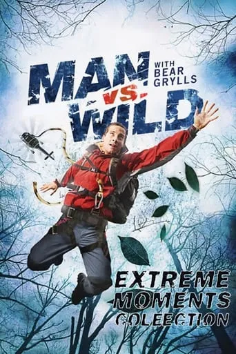 Man vs Wild - Extreme Moments Collection movie poster - Rated 7/10