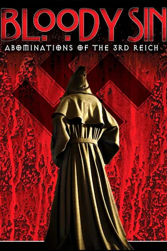 Bloody Sin: Abonimations of the Third Reich movie poster - Rated 1.7/10