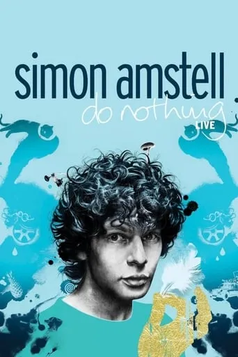Simon Amstell: Do Nothing - Live movie poster - Rated 7.7/10