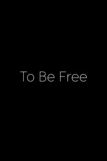 To Be Free movie poster - Rated 6/10