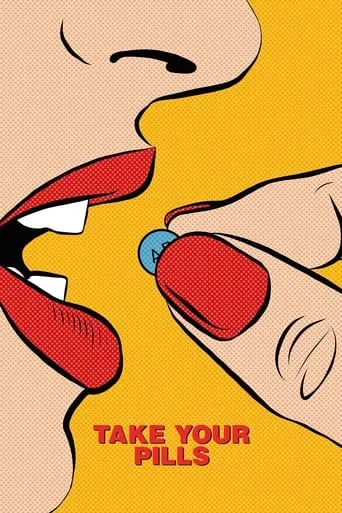 Take Your Pills movie poster - Rated 6.563/10