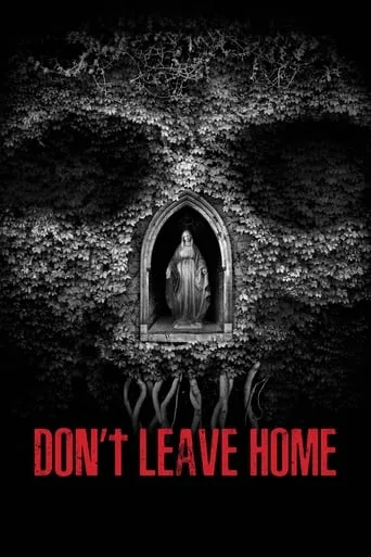 Don't Leave Home movie poster - Rated 4.6/10