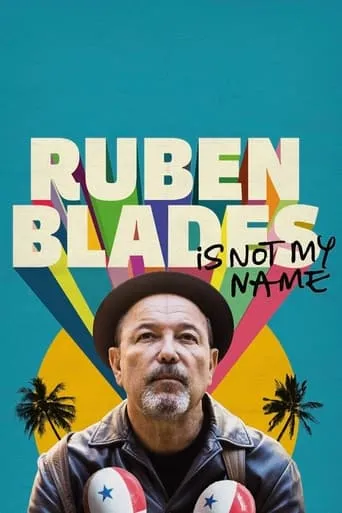 Ruben Blades Is Not My Name movie poster - Rated 6.4/10