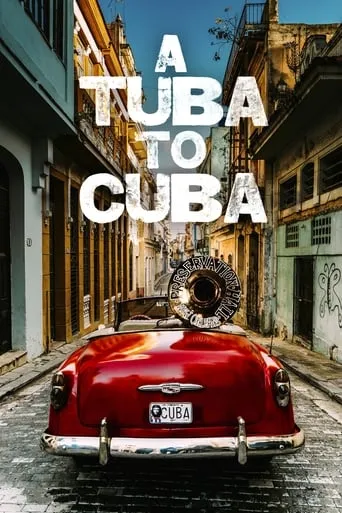 A Tuba To Cuba movie poster - Rated 6.6/10