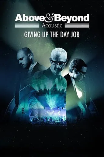 Above & Beyond: Giving Up the Day Job movie poster - Rated 8.3/10
