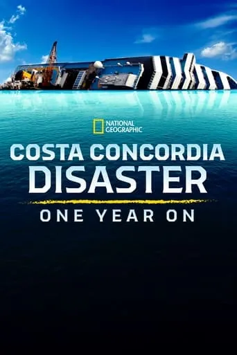 Costa Concordia Disaster: One Year On movie poster - Rated 6/10