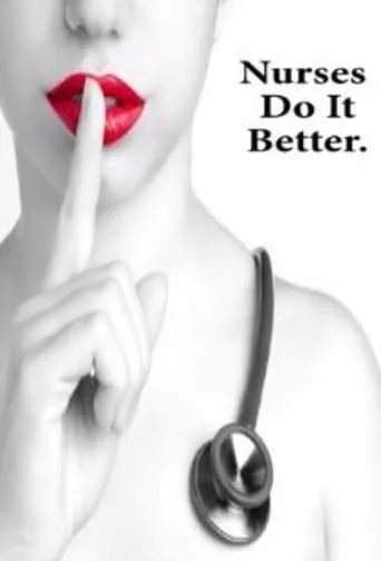 Nurses Do It Better movie poster - Rated 10/10